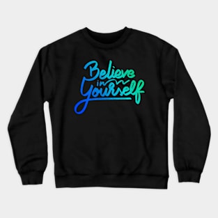 Gradient Believe in Yourself Crewneck Sweatshirt